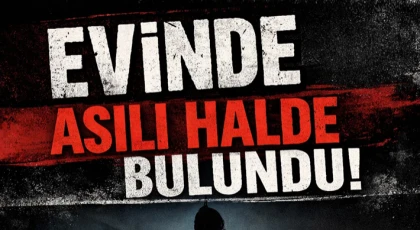 Evinde Asılı Halde Bulundu