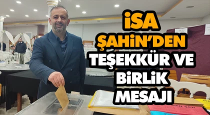 İsa Şahin’den Teşekkür ve Birlik Mesajı