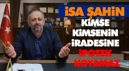 Kimse Kimsenin İradesine İpotek Koyamaz
