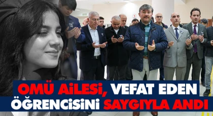 OMÜ Ailesi, Vefat Eden Öğrencisini Saygıyla Andı