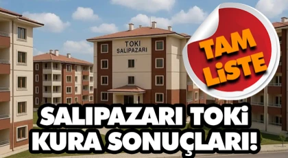 Salıpazarı Toki Kura Sonuçları! Tam Liste