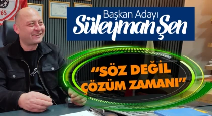 “Söz Değil, Çözüm Zamanı”
