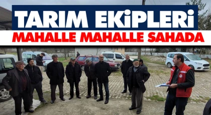 Tarım Ekipleri Mahalle Mahalle Sahada