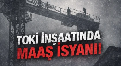 TOKİ İnşaatında Maaş İsyanı