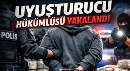 Uyuşturucu Hükümlüsü Yakalandı