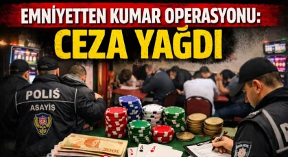 Emniyetten Kumar Operasyonu: Ceza Yağdı