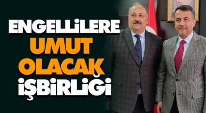 Engellilere Umut Olacak İşbirliği