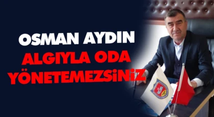  Osman Aydın: Algıyla Oda Yönetemezsiniz