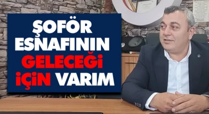 Şoför Esnafının Geleceği İçin Varım