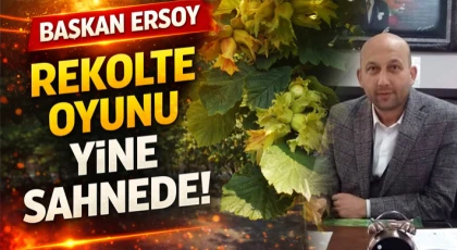 Başkan Ersoy “Rekolte Oyunu Yine Sahnede!”