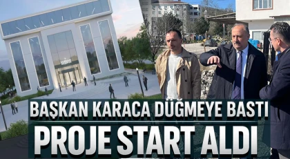 Başkan Karaca Düğmeye Bastı: Proje Start Aldı