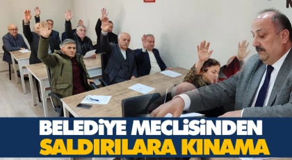 Belediye Meclisinden Saldırılara Kınama