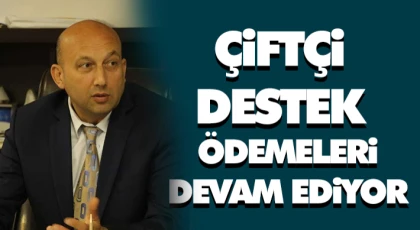 Çiftçi Destek Ödemeleri Devam Ediyor