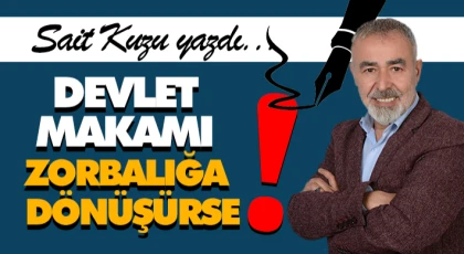 Devlet Makamı Zorbalığa Dönüşürse