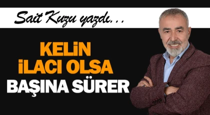Kelin İlacı Olsa Başına Sürer