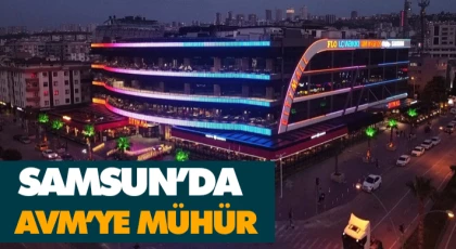 Samsun’da AVM’ye Mühür