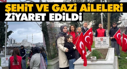 Şehit ve Gazi Aileleri Ziyaret Edildi