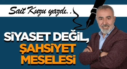 Siyaset Değil, Şahsiyet Meselesi