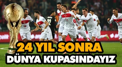 24 Yıl Sonra Dünya Kupasındayız