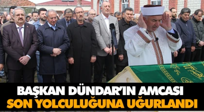 Başkan Dündar’ın Amcası Son Yolculuğuna Uğurlandı