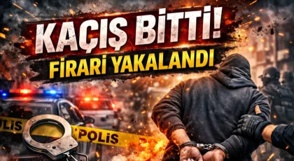 Kaçış Bitti! Firari Yakalandı