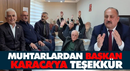 Muhtarlardan Başkan Karaca’ya Teşekkür