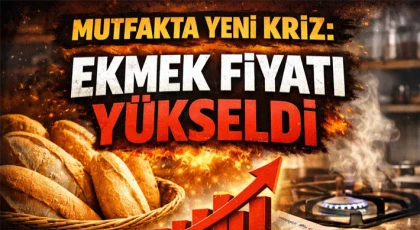 Mutfakta Yeni Kriz: Ekmek Fiyatı Yükseldi