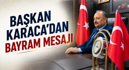 Başkan Karaca’dan Kurban Bayramı Mesajı