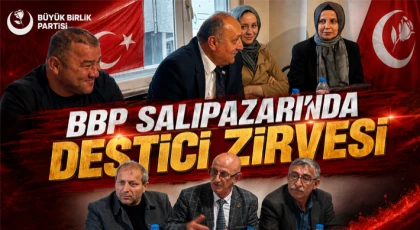 BBP Salıpazarı’nda Destici Zirvesi