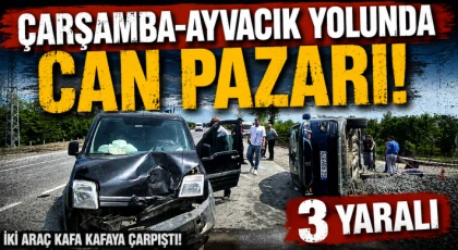 Çarşamba-Ayvacık Yolunda Can Pazarı!