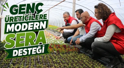 Genç Üreticilere Modern Sera Desteği