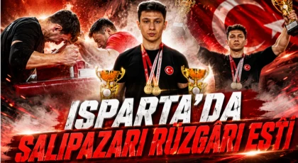 Isparta’da Salıpazarı Rüzgârı Esti