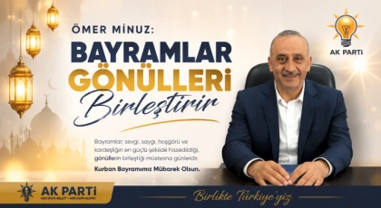 Ömer Minuz: “Bayramlar Gönülleri Birleştirir”