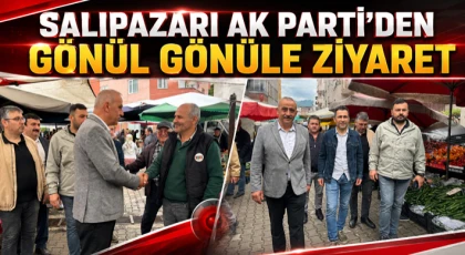Salıpazarı Ak Parti’den Gönül Gönüle Ziyaret