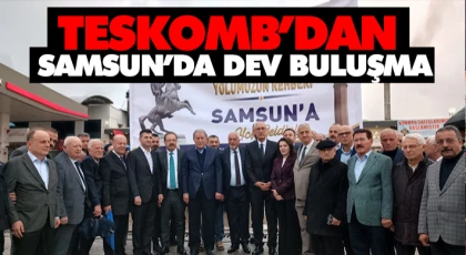 TESKOMB’dan Samsun’da Dev Buluşma