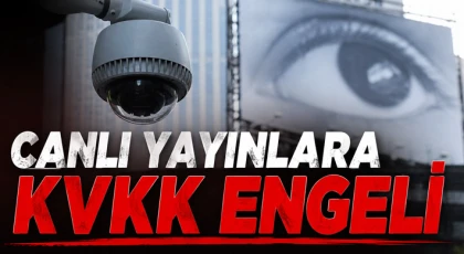 Canlı Yayınlara KVKK Engeli