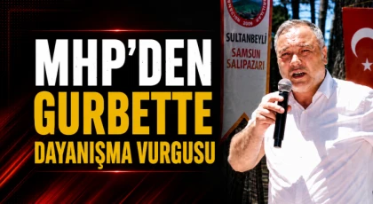 MHP’den Gurbette Dayanışma Vurgusu