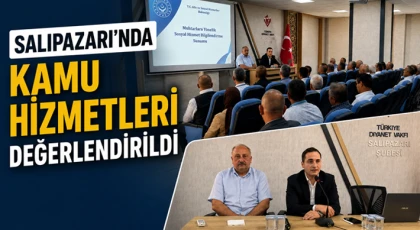 Salıpazarı’nda Kamu Hizmetleri Değerlendirildi