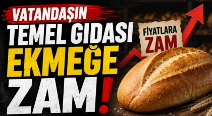 Vatandaşın Temel Gıdası Ekmeğe Zam
