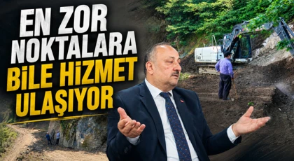 En Zor Noktalara Bile Hizmet Ulaşıyor