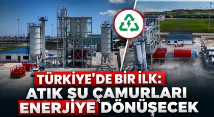 Türkiye’de Bir İlk:  Atık Su Çamurları Enerjiye Dönüşecek