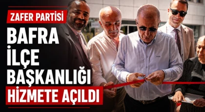 Zafer Partisi Bafra İlçe Başkanlığı Hizmete Açıldı