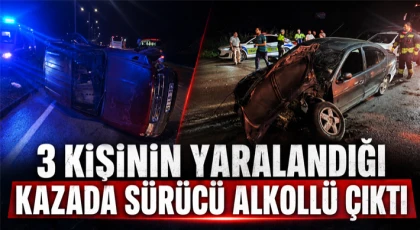 3 Kişinin Yaralandığı Kazada Sürücü Alkollü Çıktı