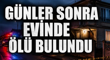 Günler Sonra Evinde Ölü Bulundu
