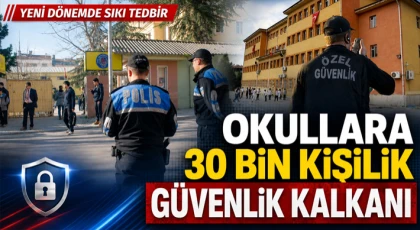 Okullara 30 Bin Kişilik Güvenlik Kalkanı