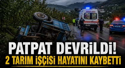 Patpat Devrildi! 2 Tarım İşçisi Hayatını Kaybetti