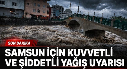 Samsun İçin Kuvvetli Ve Şiddetli Yağış Uyarısı