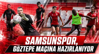 Samsunspor, Göztepe Maçına Hazırlanıyor